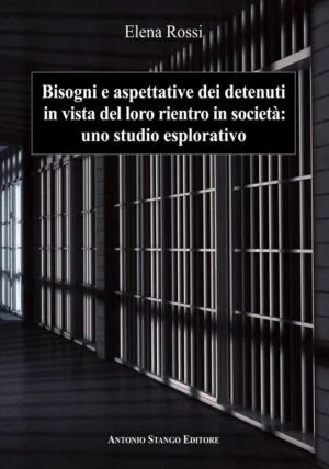 Bisogni e aspettative dei detenuti in vista del loro reinserimento in società - di Elena Rossi