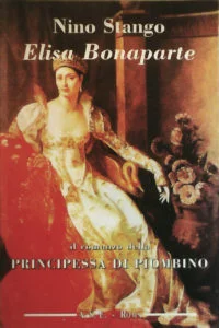 Elisa Bonaparte - il romanzo della principessa di Piombino - di Nino Stango