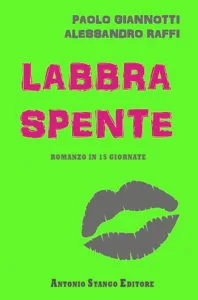 Labbra spente – di Paolo Giannotti e Alessandro Raffi